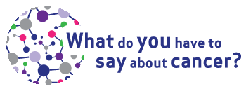 'What do you have to say about cancer?' logo